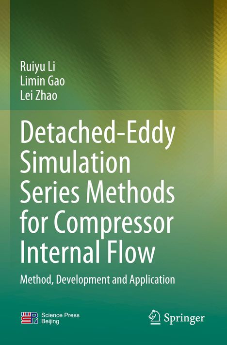 Ruiyu Li, Limin Gao, Lei Zhao. Titel: Detached-Eddy Simulation Series Methods for Compressor Internal Flow. Grünliche Farbverläufe.