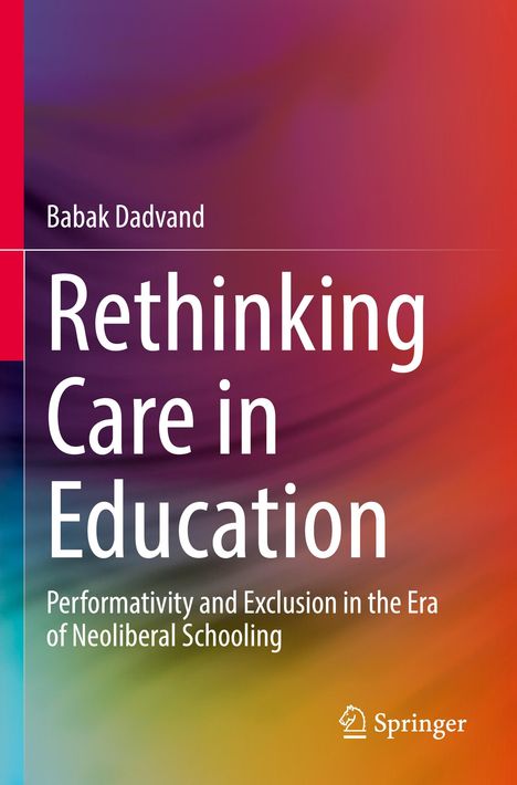 Titel: "Rethinking Care in Education". Autor: Babak Dadvand. Farbverlauf in Rot, Blau und Gelb. Springer-Logo unten rechts.