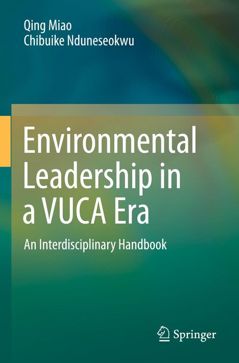 "Environmental Leadership in a VUCA Era", Autoren: Qing Miao, Chibuike Nduneseokwu. Grüner, abstrakter Hintergrund. Springer-Logo.