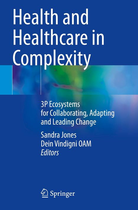Titel: Health and Healthcare in Complexity. Autoren: Sandra Jones, Dein Vindigni OAM. Logo: Springer.