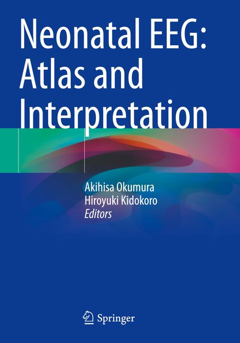 „Neonatal EEG: Atlas and Interpretation“ steht oben. Unten „Akihisa Okumura, Hiroyuki Kidokoro, Editors“. Springer-Logo sichtbar.