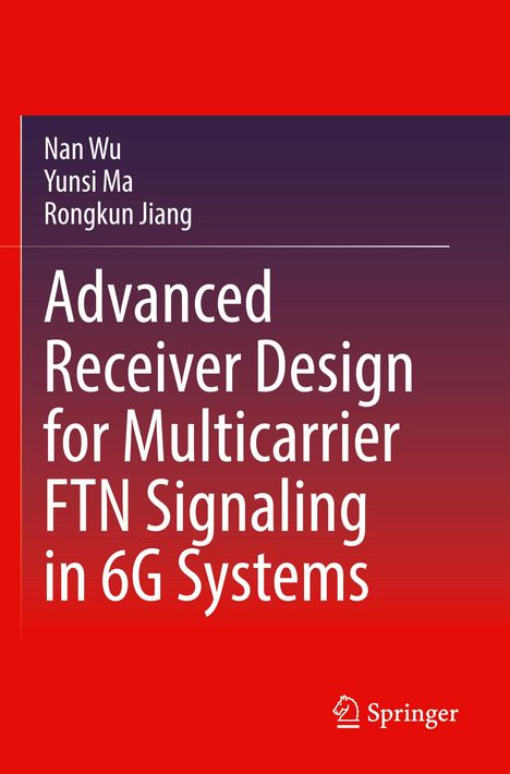 "Nan Wu, Yunsi Ma, Rongkun Jiang: Advanced Receiver Design for Multicarrier FTN Signaling in 6G Systems." Gestaltung in Rot.