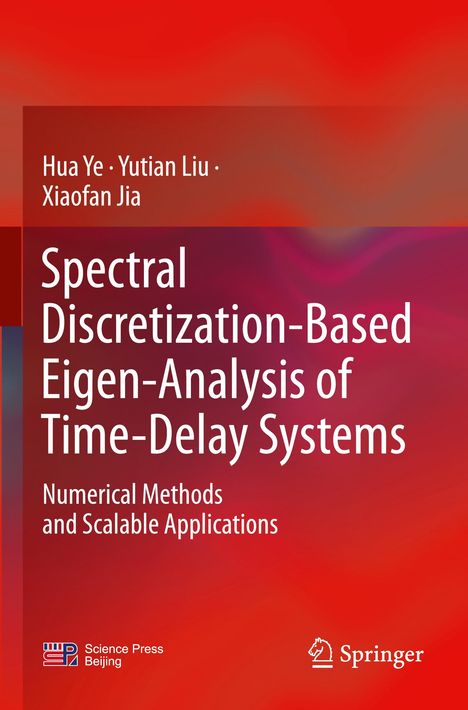 Titel: "Spectral Discretization-Based Eigen-Analysis of Time-Delay Systems." Autoren: Hua Ye, Yutian Liu, Xiaofan Jia. Roter Hintergrund.