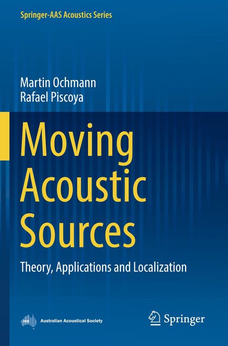 "Moving Acoustic Sources: Theory, Applications and Localization" von Martin Ochmann, Rafael Piscoya. Blaues Design, zwei Logos.