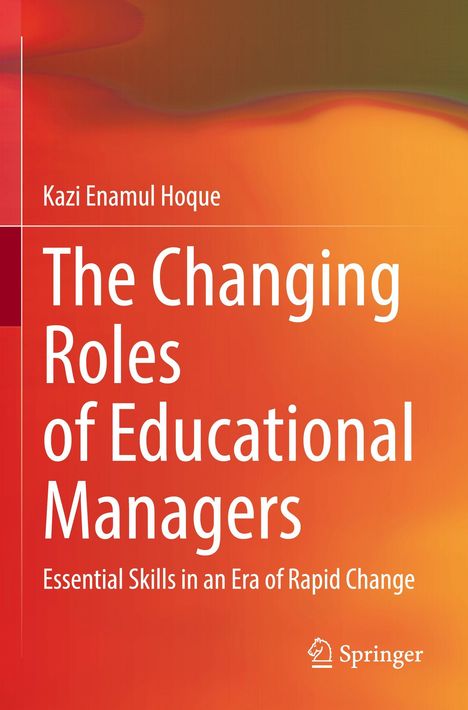 „The Changing Roles of Educational Managers, Essential Skills in an Era of Rapid Change“ von Kazi Enamul Hoque. Springer-Logo. Hintergrund in warmen Rot- und Orangetönen.