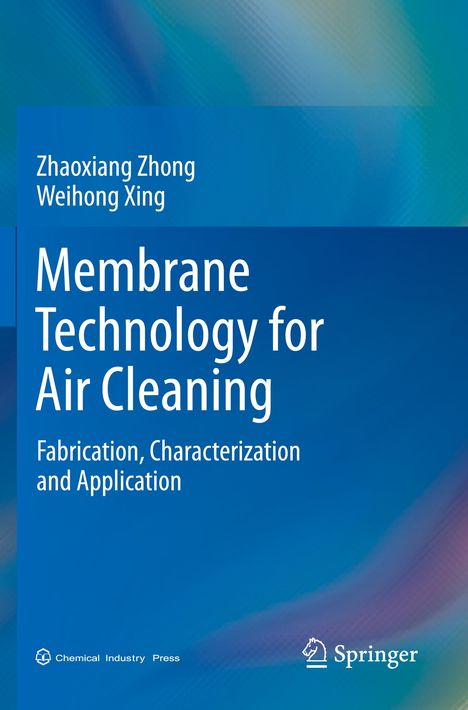 Cover: "Membrane Technology for Air Cleaning" von Zhaoxiang Zhong, Weihong Xing. Blaues Hintergrunddesign. Logos von Chemical Industry Press und Springer.