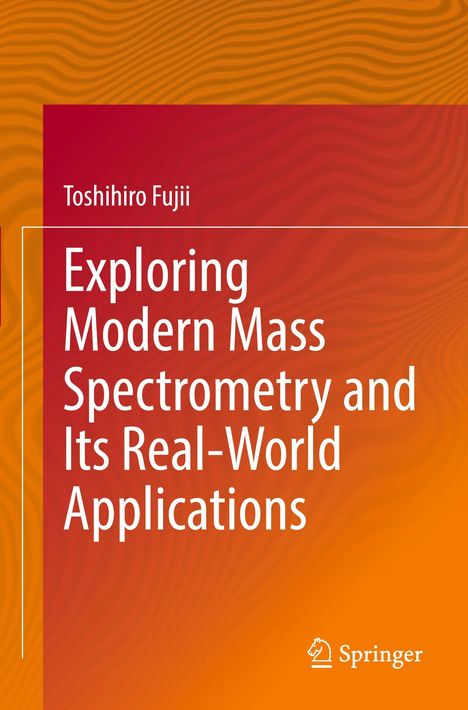 Text: "Toshihiro Fujii: Exploring Modern Mass Spectrometry and Its Real-World Applications." Wellenförmiges, orangenes Muster.