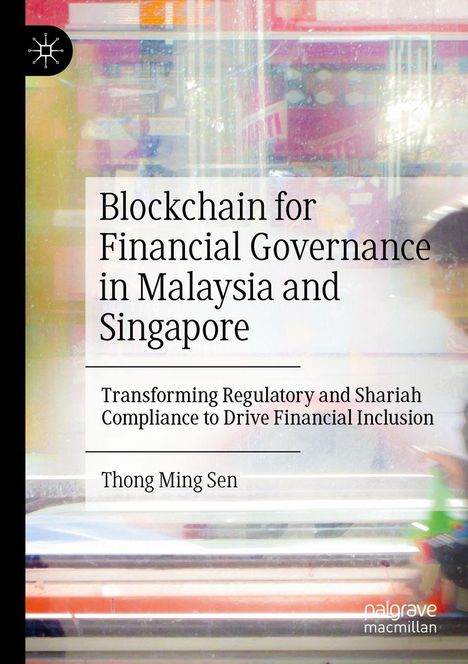 „Blockchain for Financial Governance in Malaysia and Singapore“ von Thong Ming Sen; modernes, verschwommenes Hintergrundbild.
