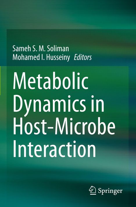 Buchtitel: "Metabolic Dynamics in Host-Microbe Interaction". Autoren: Sameh S. M. Soliman, Mohamed I. Husseiny. Grüner Hintergrund.