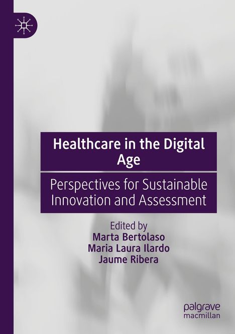 Text: "Healthcare in the Digital Age" und "Edited by Marta Bertolaso, Maria Laura Ilardo, Jaume Ribera". Grauer Hintergrund, lilafarbene Akzente.