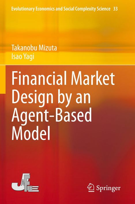 „Financial Market Design by an Agent-Based Model“ von Takanobu Mizuta und Isao Yagi. Orange-roter Hintergrund.