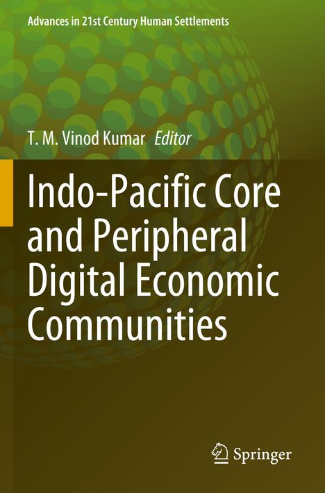 Titel: Indo-Pacific Core and Peripheral Digital Economic Communities. Editor: T. M. Vinod Kumar. Grün-braune Kreise.