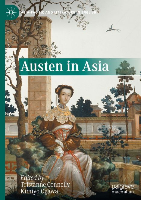 "Austen in Asia", oben: "Asia-Pacific and Literature in English", bearbeitet von Tristanne Connolly und Kimiyo Ogawa. Illustration: Frau im Kleid.