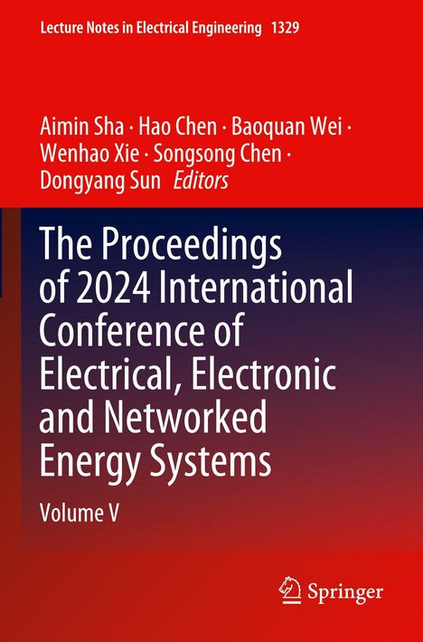 "The Proceedings of 2024 International Conference of Electrical, Electronic and Networked Energy Systems, Volume V."