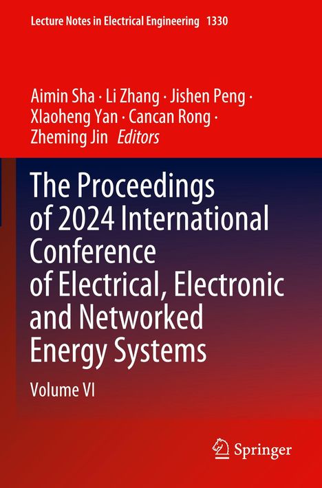 "The Proceedings of 2024 International Conference of Electrical, Electronic and Networked Energy Systems, Volume VI."