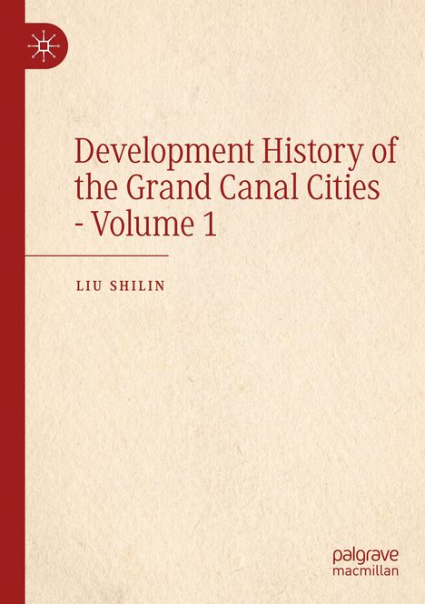 "Development History of the Grand Canal Cities - Volume 1" von Liu Shilin. Beige Hintergrund, linkes Logo.
