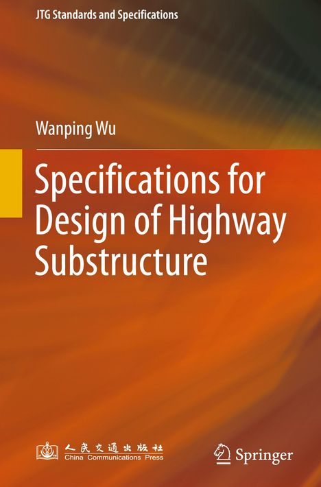 Der Titel lautet: "Specifications for Design of Highway Substructure". Autorenname: Wanping Wu. Hintergrund orange-braun.