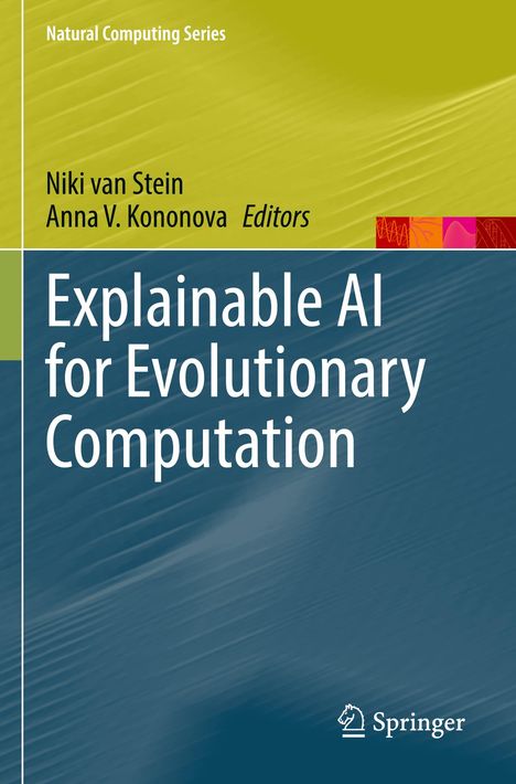 „Explainable AI for Evolutionary Computation“, Herausgeber: Niki van Stein, Anna V. Kononova, mit grün-blauem Hintergrund.