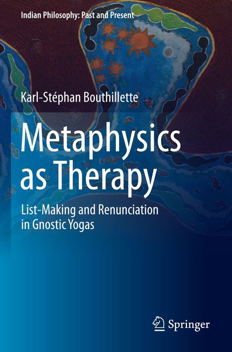 Text: "Indian Philosophy: Past and Present", "Karl-Stéphan Bouthillette", "Metaphysics as Therapy", "Springer". Abstrakte Kunst mit blauen und braunen Formen.