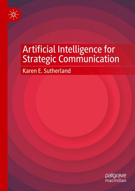 „Artificial Intelligence for Strategic Communication“ von Karen E. Sutherland. Rote Kreise und ein Logo links oben.