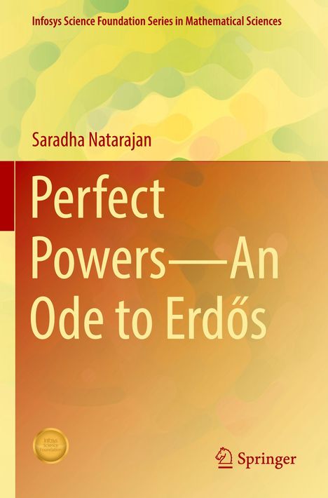 Infosys Science Foundation Series. Saradha Natarajan. Perfect Powers—An Ode to Erdős. Farbige, abstrakte Muster.