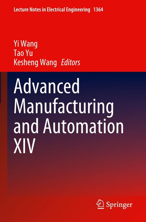 Oben steht "Lecture Notes in Electrical Engineering 1364". Namen: Yi Wang, Tao Yu, Kesheng Wang. Titel: "Advanced Manufacturing and Automation XIV". Unten ist das Springer-Logo.