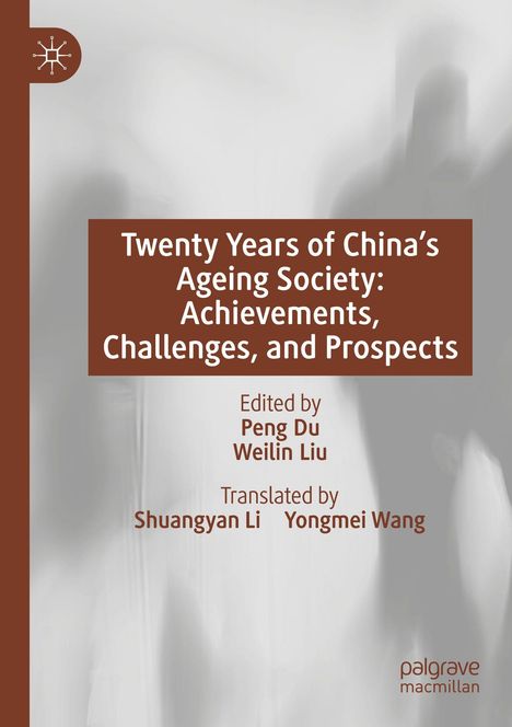 "Twenty Years of China’s Ageing Society: Achievements, Challenges, and Prospects", herausgegeben von Peng Du und Weilin Liu.