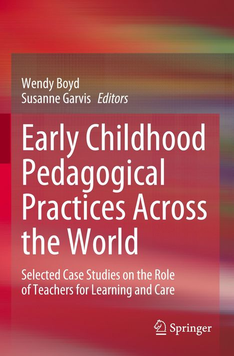 Titel: "Early Childhood Pedagogical Practices Across the World". Herausgeber: Wendy Boyd, Susanne Garvis. Rot-blaues Buchcover.
