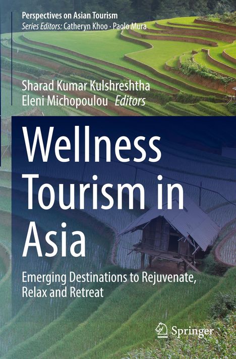 "Wellness Tourism in Asia: Emerging Destinations to Rejuvenate, Relax and Retreat" steht vor Reisterrassen.