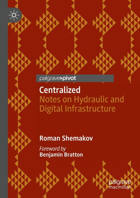 „Centralized: Notes on Hydraulic and Digital Infrastructure“ von Roman Shemakov. Rote, geometrische Muster.