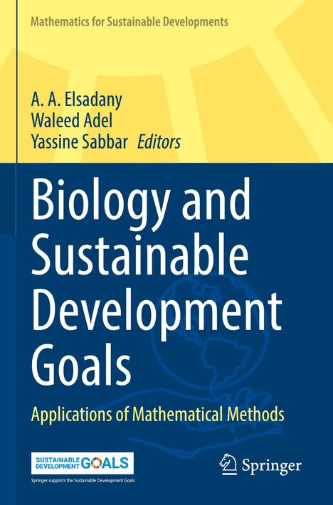 „Biology and Sustainable Development Goals: Applications of Mathematical Methods” von A.A. Elsadany und anderen; Springer-Logo.