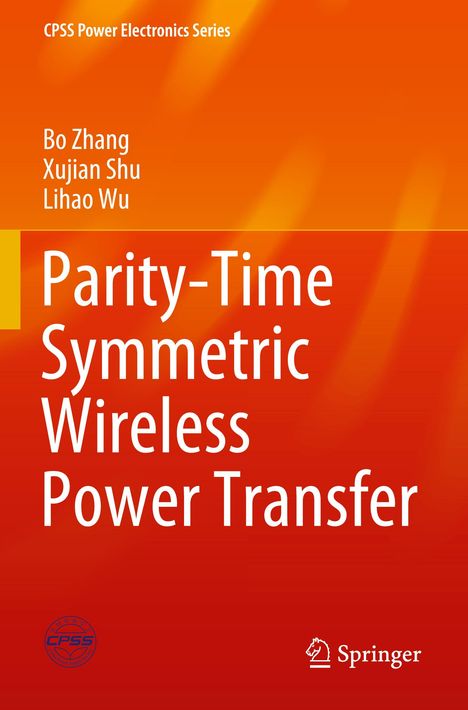 Text: "Parity-Time Symmetric Wireless Power Transfer". Autoren: Bo Zhang, Xujian Shu, Lihao Wu. Orange-Hintergrund, Springer-Logo.