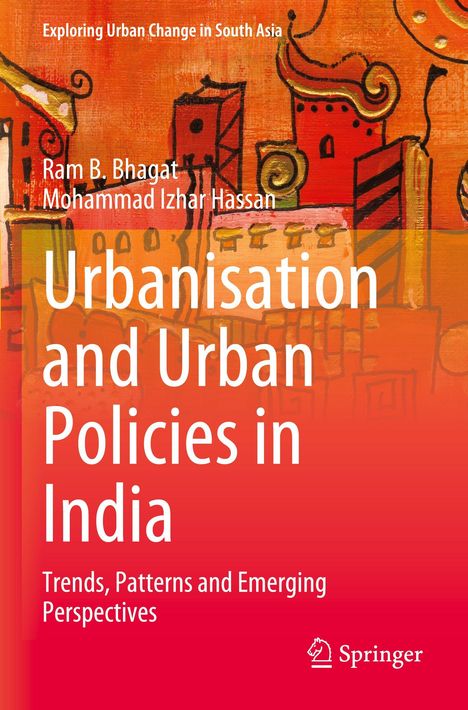 "Urbanisation and Urban Policies in India" von Ram B. Bhagat und Mohammad Izhar Hassan. Farbenfrohe abstrakte Stadtszene. Springer-Logo.