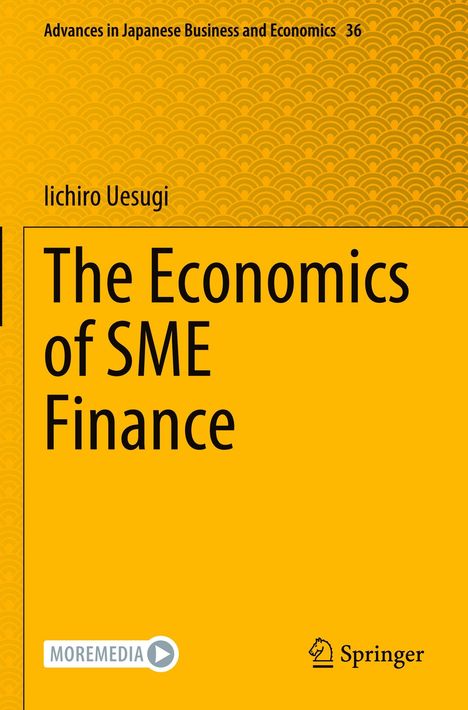 "The Economics of SME Finance" von Iichiro Uesugi, Serie: Advances in Japanese Business and Economics 36, gelber Hintergrund.
