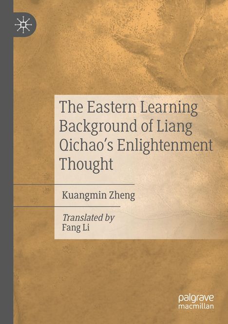 Text: "The Eastern Learning Background of Liang Qichao’s Enlightenment Thought" von Kuangmin Zheng, übersetzt von Fang Li. Beigefarbener Hintergrund.