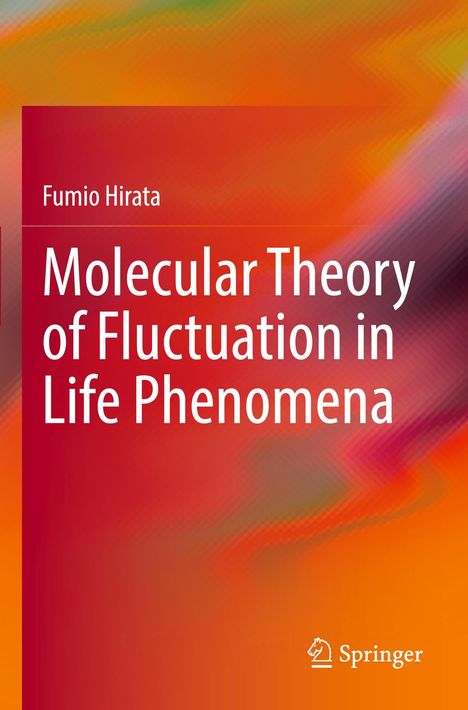 Text: "Fumio Hirata, Molecular Theory of Fluctuation in Life Phenomena". Hintergrund: Bunte, verschwommene Farben.