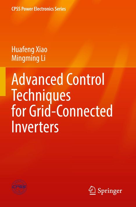 „Advanced Control Techniques for Grid-Connected Inverters“ von Huafeng Xiao und Mingming Li. Orange Hintergrund. Springer Logo.