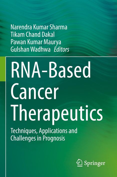 Titel: "RNA-Based Cancer Therapeutics". Autoren: Narendra Kumar Sharma, Tikam Chand Dakal. Springer-Logo unten rechts.