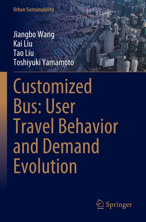 Text: "Customized Bus: User Travel Behavior and Demand Evolution." Autoren: Jiangbo Wang, Kai Liu, Tao Liu, Toshiyuki Yamamoto. Urbanes Stadtbild, Logo unten rechts.