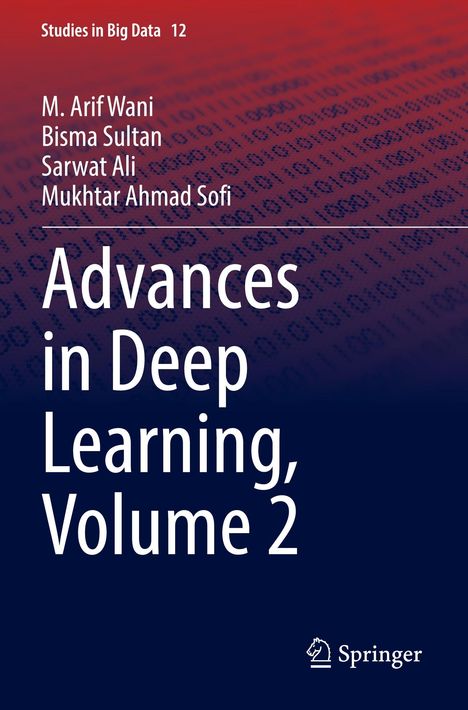 Titel: "Advances in Deep Learning, Volume 2". Autoren: M. Arif Wani, Bisma Sultan, Sarwat Ali, Mukhtar Ahmad Sofi. Blau-roter Hintergrund mit Binärcode. Springer-Logo unten.