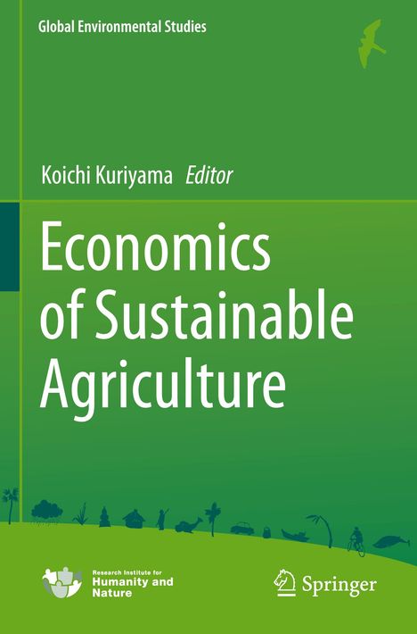 „Economics of Sustainable Agriculture; Koichi Kuriyama, Editor“. Grüner Hintergrund, Logos unten.