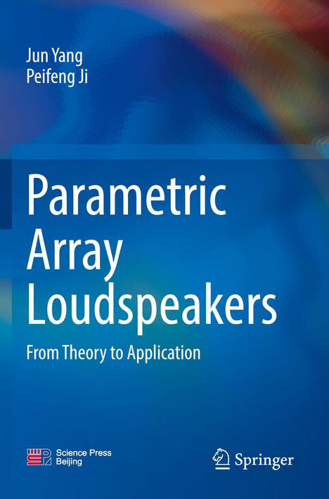 Text: "Parametric Array Loudspeakers: From Theory to Application." Autoren: Jun Yang, Peifeng Ji. Logos unten. Farbverlauf in Blau.