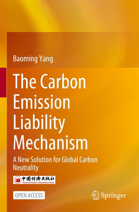 Baoming Yang, "The Carbon Emission Liability Mechanism", gelbes Cover, China Economic Publishing House, Springer.