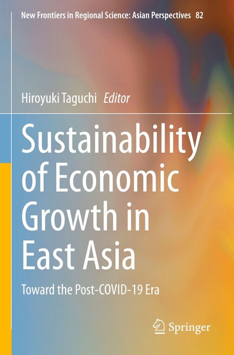 „Sustainability of Economic Growth in East Asia: Toward the Post-COVID-19 Era“, Editor: Hiroyuki Taguchi, Springer-Logo, bunte, abstrakte Farbverläufe im Hintergrund.