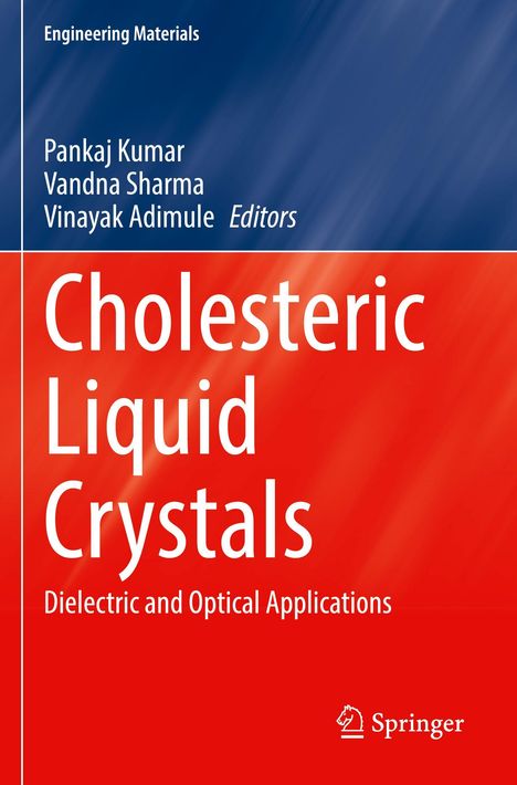 "Cholesteric Liquid Crystals: Dielectric and Optical Applications" von Pankaj Kumar, Vandna Sharma, Vinayak Adimule. Oben blau, unten rot.
