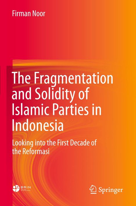 Firman Noor, Titel: The Fragmentation and Solidity of Islamic Parties in Indonesia. Farbverlauf von Rot zu Orange.