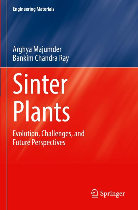 "Engineering Materials. Arghya Majumder, Bankim Chandra Ray. Sinter Plants: Evolution, Challenges, and Future Perspectives." Oben blau, unten rot.