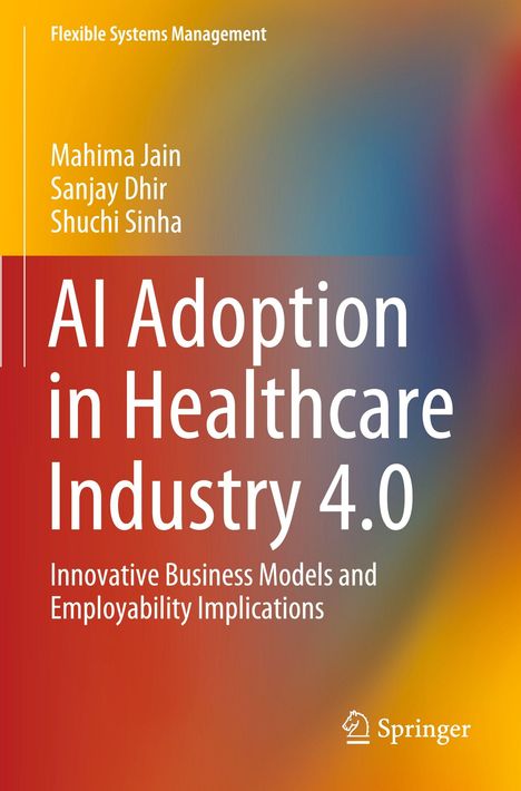 Buchtitel: "AI Adoption in Healthcare Industry 4.0". Autoren: Mahima Jain, Sanjay Dhir, Shuchi Sinha. Hintergrund: Farbverlauf.
