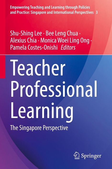 Titel: Teacher Professional Learning: The Singapore Perspective; Autoren: Shu-Shing Lee, Bee Leng Chua und weitere. Farben: Rot-Blau.