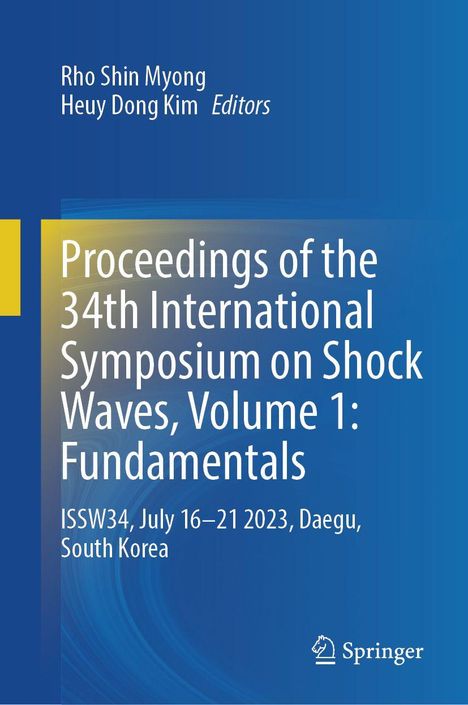 "Proceedings of the 34th International Symposium on Shock Waves, Volume 1: Fundamentals, ISSW34, July 16–21 2023, Daegu, South Korea" in weißer Schrift auf blauem Hintergrund. Links ein gelber Streifen. Springer Logo unten rechts.